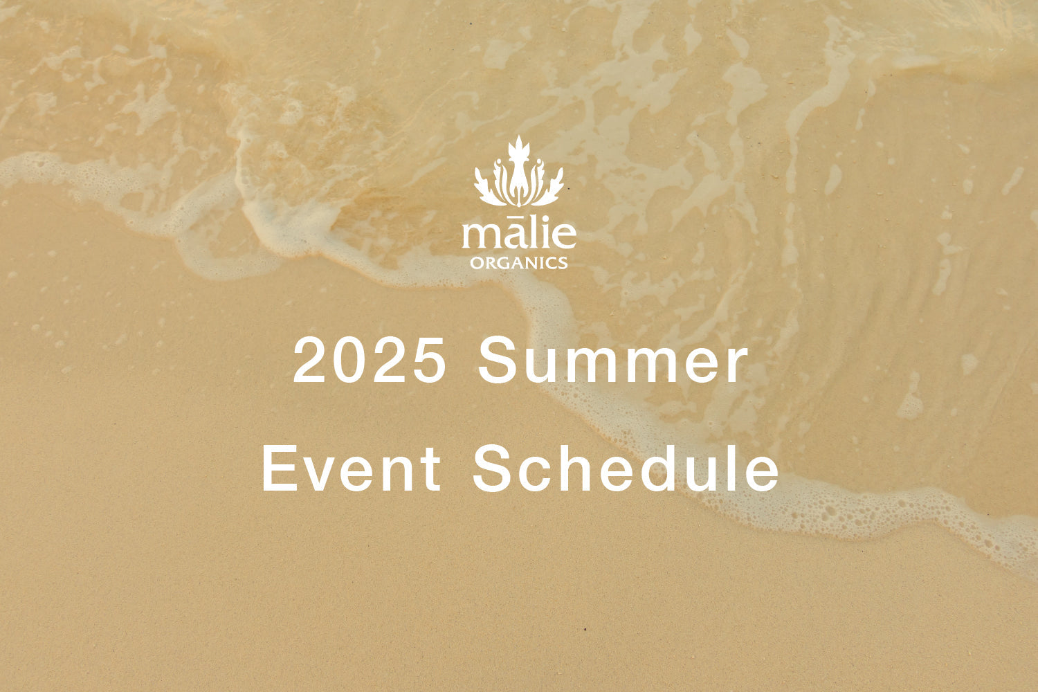 Malie Organics 2025 出店スケジュール